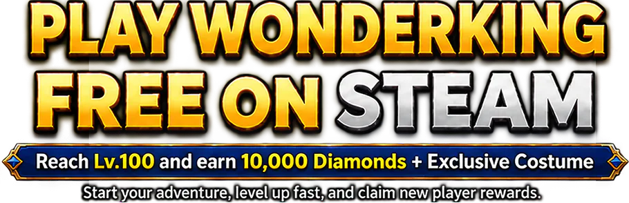 Play WonderKing free on Steam - Reach Lv.100 and earn 10,000 Diamonds + Exclusive Costume. Start your adventure, level up fast, and claim new player rewards.